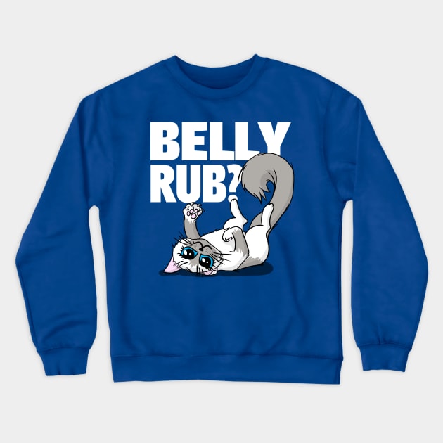 Belly Rubs Crewneck Sweatshirt by SwanStarDesigns